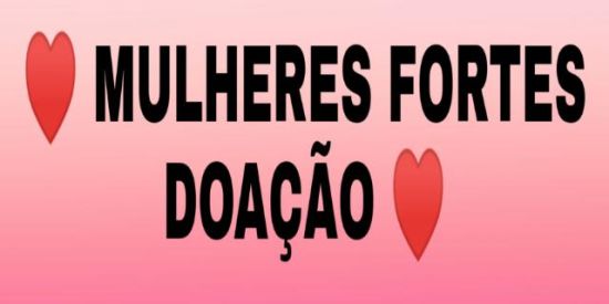 Imagem do grupo de WhatsApp ❤️MULHERES FORTES DOAÇÃO❤️