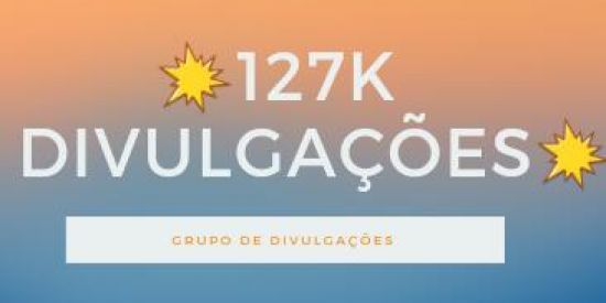 Imagem do grupo de WhatsApp 💥127K DIVULGAÇÕES🌏