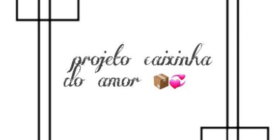 Imagem do grupo de WhatsApp Projeto caixa do amor 📦💞