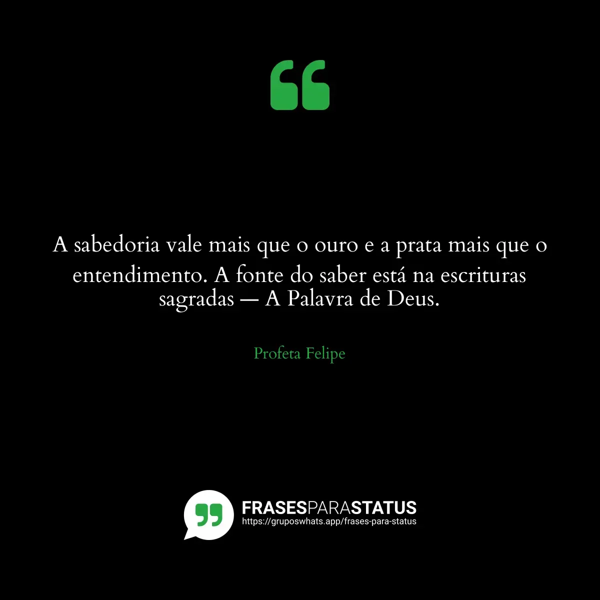 Imagem com a frase para status: A sabedoria vale mais que o ouro e a prata mais que o entendimento. A fonte do saber está na escritu...