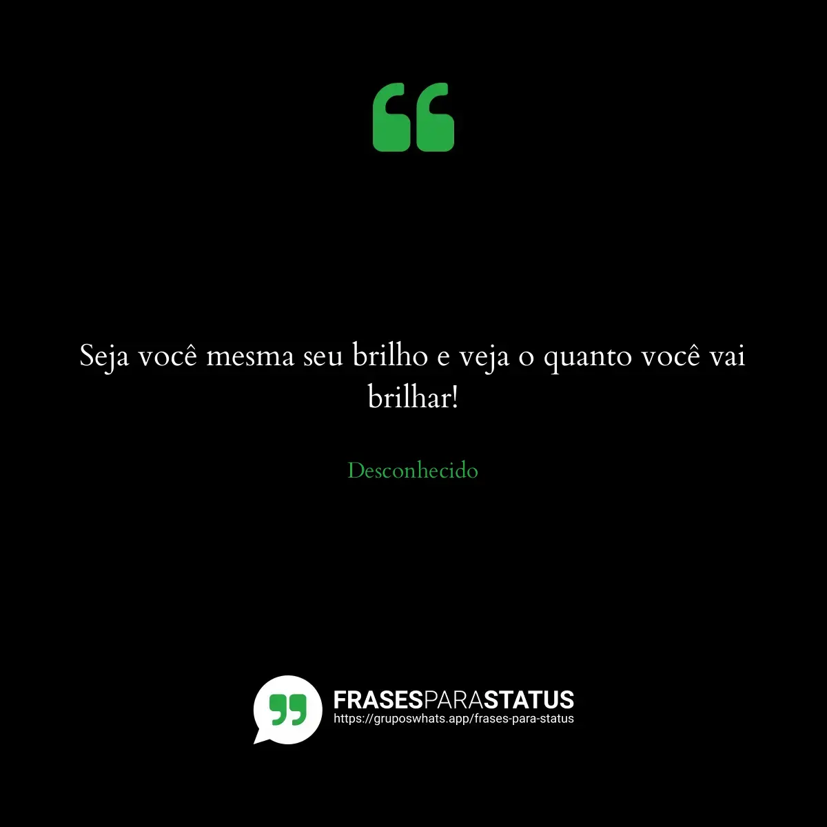 Imagem com a frase para status: Seja você mesma seu brilho e veja o quanto você vai brilhar!